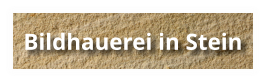 Bildhauerei in Stein