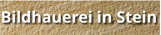 Bildhauerei in Stein