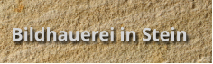 Bildhauerei in Stein